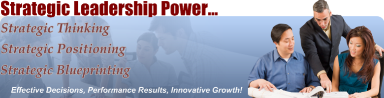 legendary strategic leadership skills training programs, strategic thinking effectiveness , strategic positioning, strategic blueprint