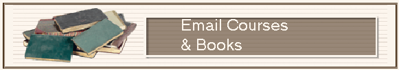                   Email Courses
      & Books
