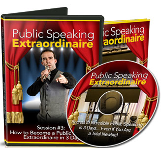 Session #3: How to Become a Public Speaking Extraordinaire in 3 Days